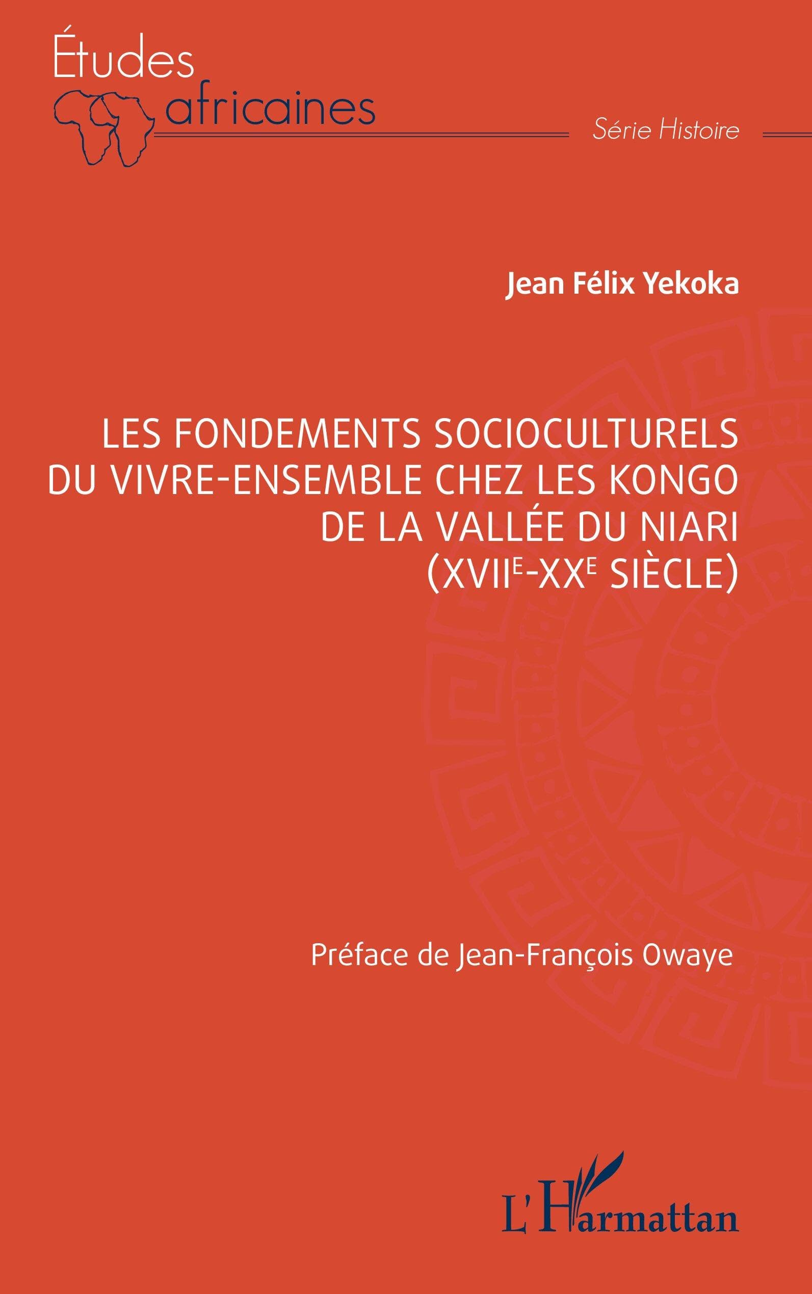 Les fondements socioculturels du vivre-ensemble chez les Kongo de la vallée du Niari (XVIIe-XXe siècle) (Études Africaines)