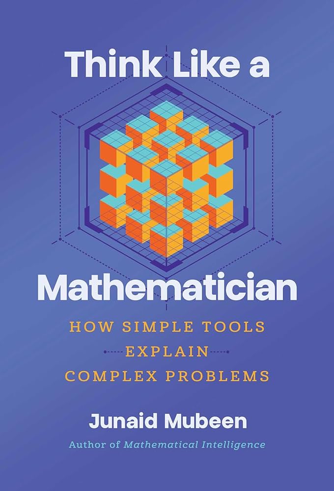 Think Like a Mathematician: Simple Tools for Complex