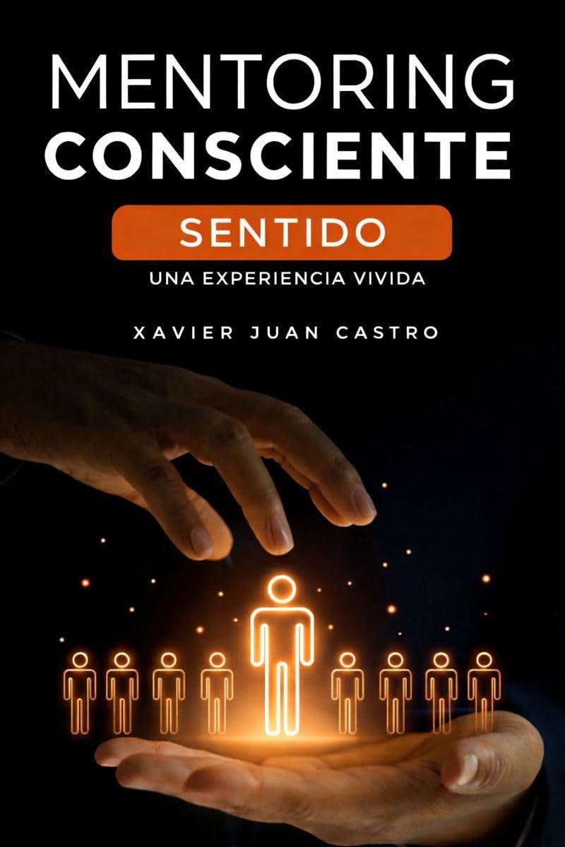 Mentoring Consciente: Sentido: Una experiencia vivida