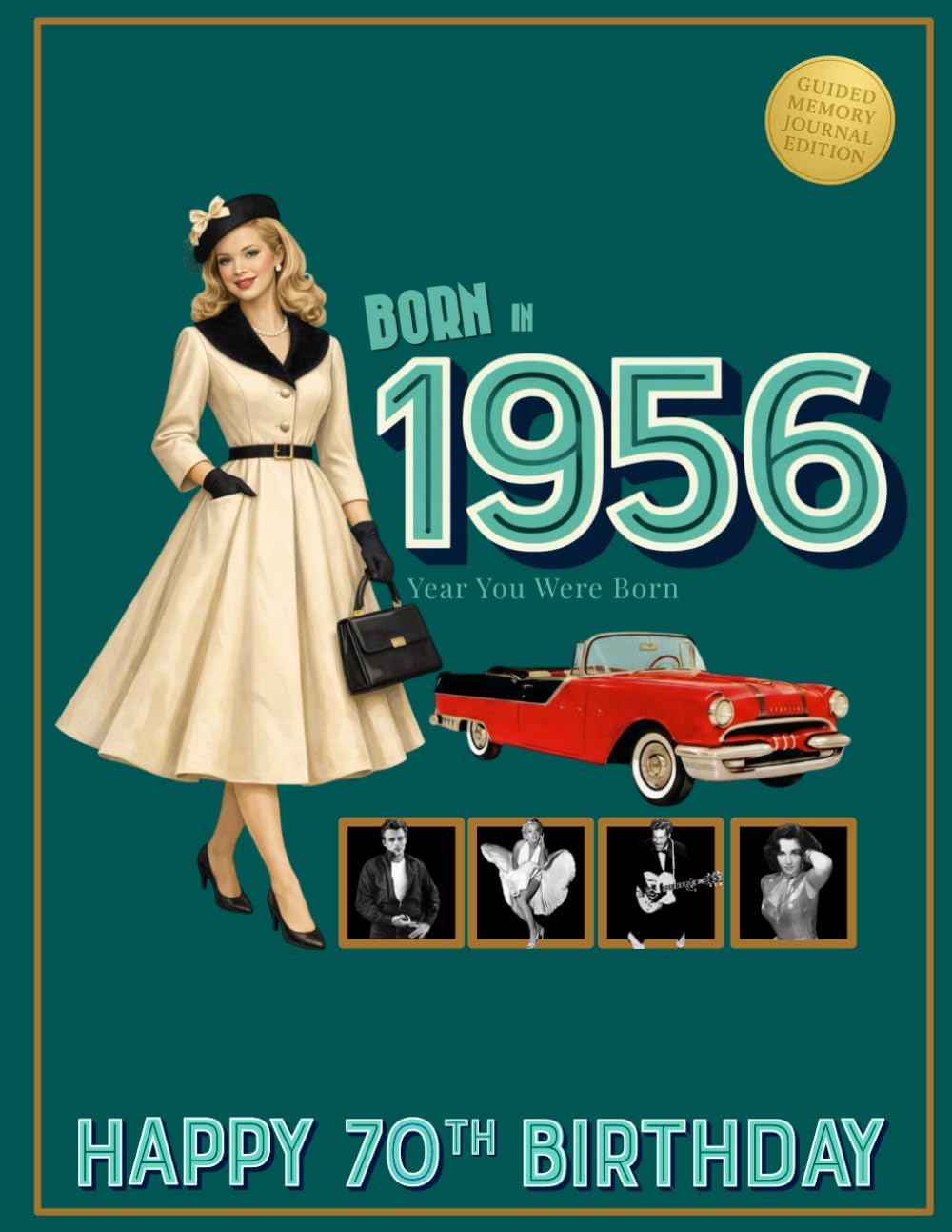 1956 Year You Were Born | Happy 70th Birthday: An American Keepsake Celebrating Life, Culture, and Memories (The Year You Were Born Book Series)