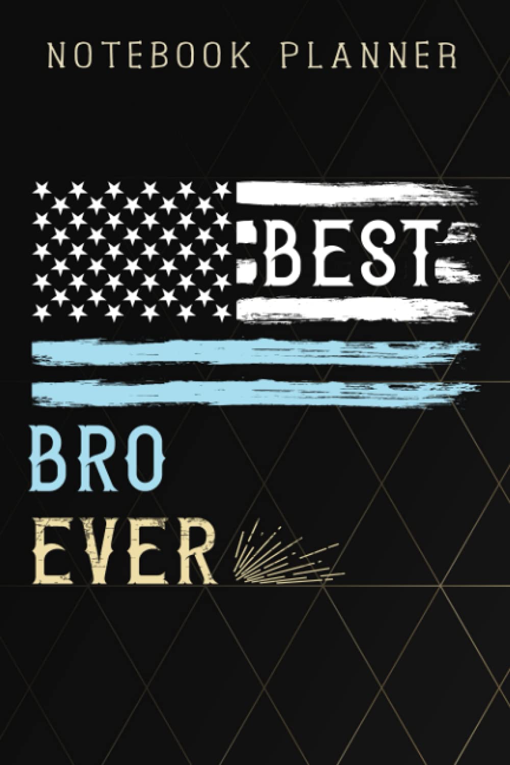 Notebook Planner Best Big Brother Bro Ever Older Sibling good: 6x9 in ,Life,Paycheck Budget,Planning,To Do List,Meal,Meeting,Tax,Finance
