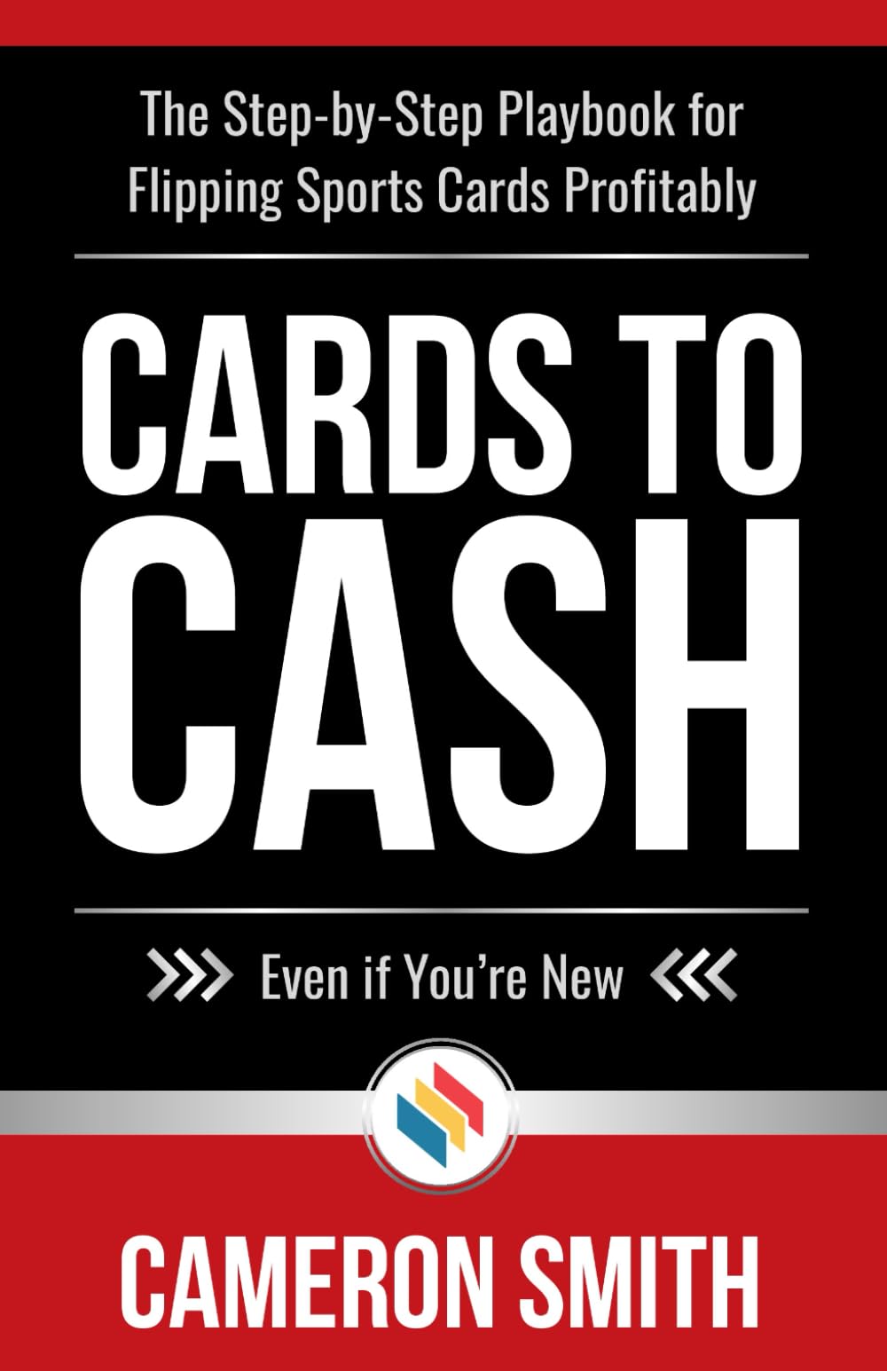 Cards to Cash: The Step-by-Step Playbook for Flipping Sports Cards Profitably—Even if You're Brand New