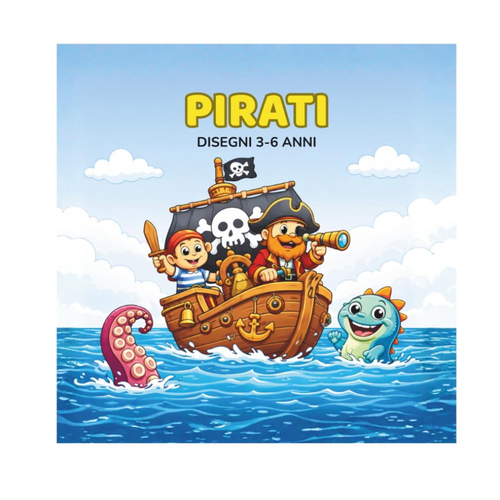 PIRATI: DISEGNI 3-6 ANNI (Piccoli Artisti — Libri da Colorare per Bambini)