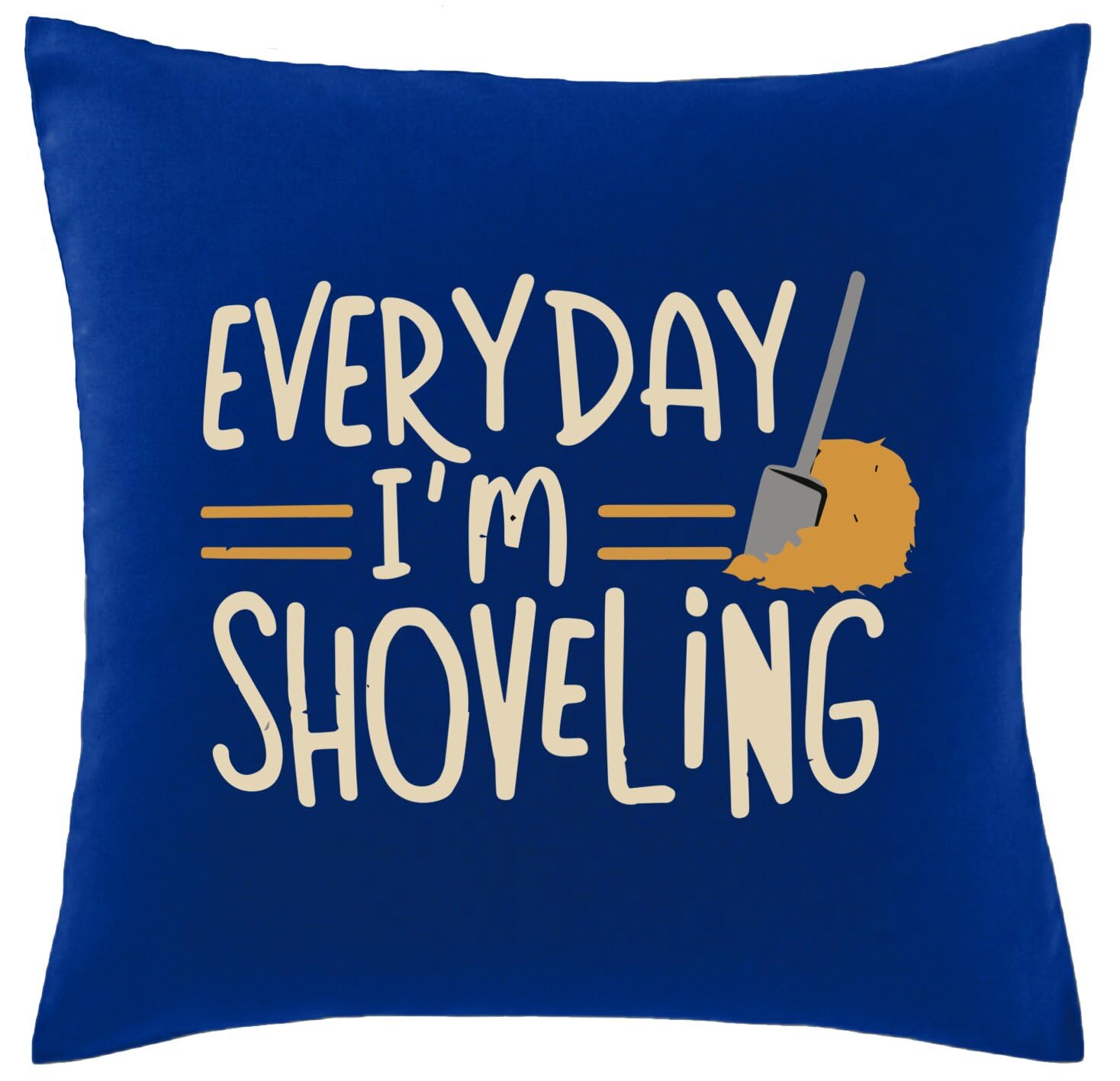 Hippowarehouse Everyday I'm Shoveling Printed bedroom accessory cushion cover case 41x41cm