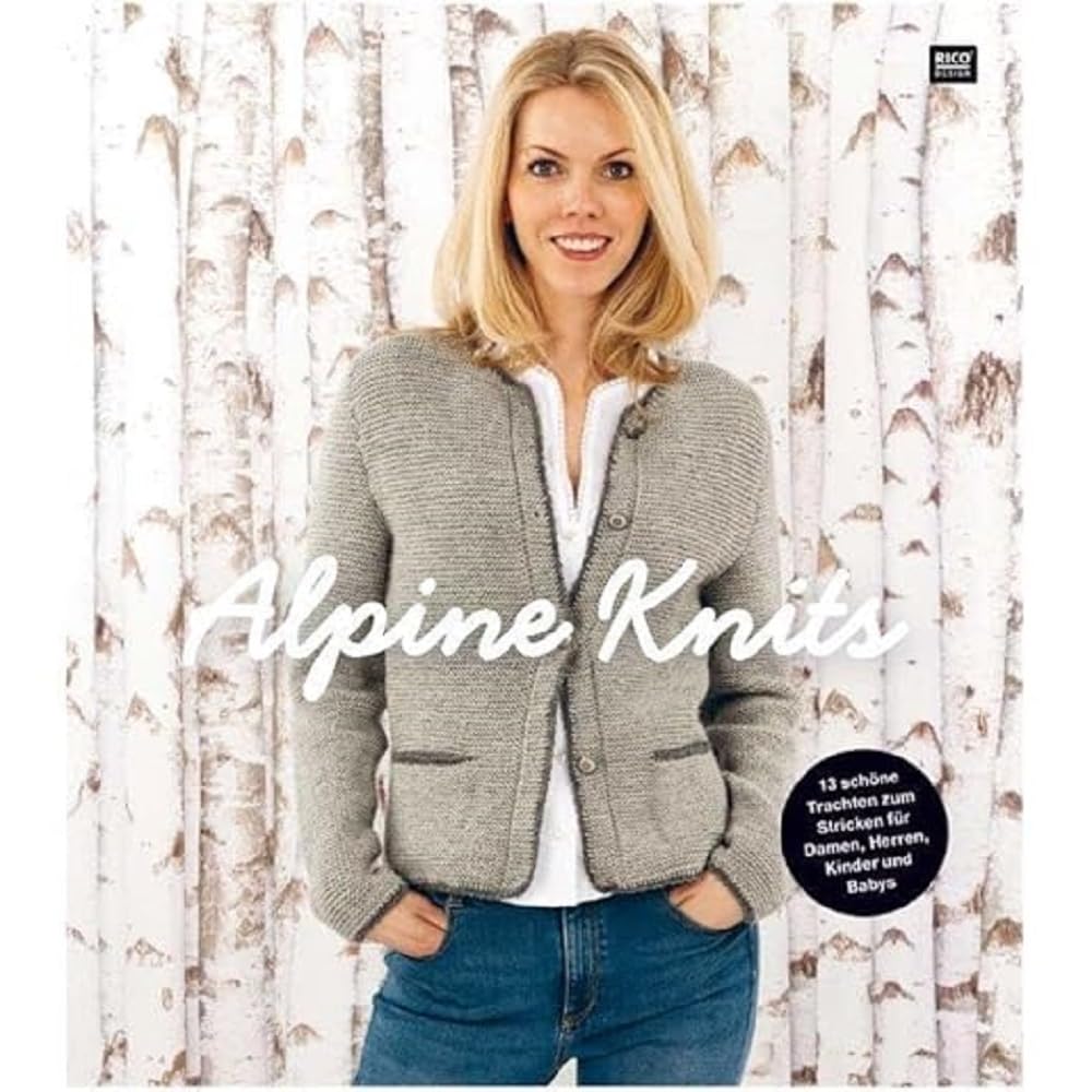 Alpine Knits: 13 schöne Trachten zum Stricken für Damen, Herren, Kinder und Babys