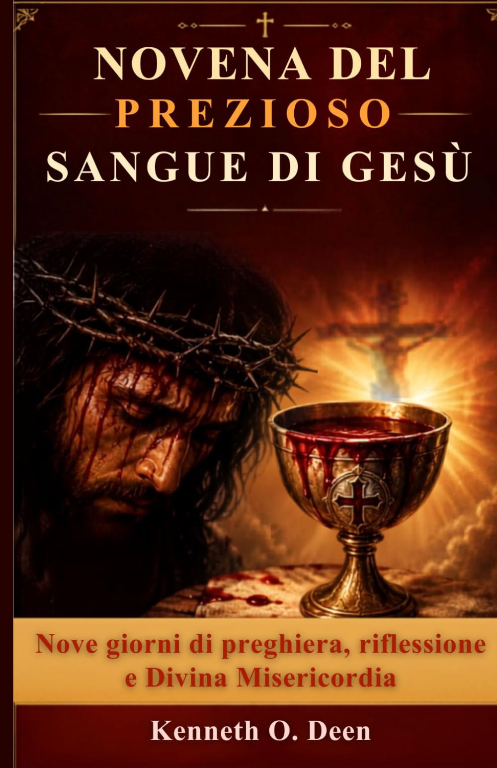 NOVENA DEL PREZIOSO SANGUE DI GESÙ: Nove giorni di preghiera, riflessione e Divina Misericordia