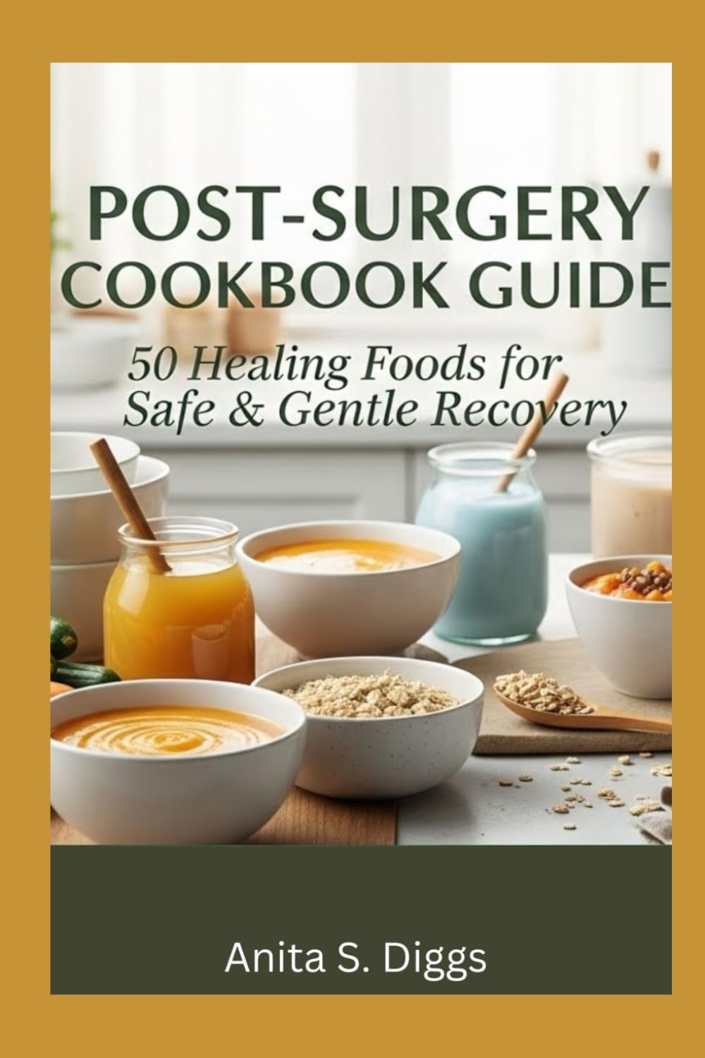 post surgery cookbook guide: 50 Healing Foods for Safe & Gentle Recovery
