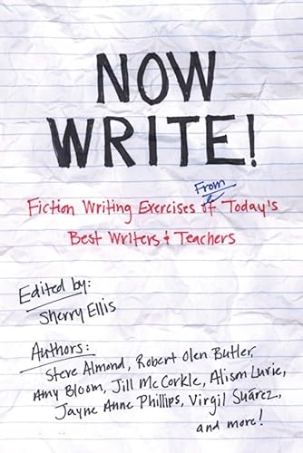 Now Write!: Fiction Writing Exercises from Today's Best Writers and Teachers (Now Write! Series)