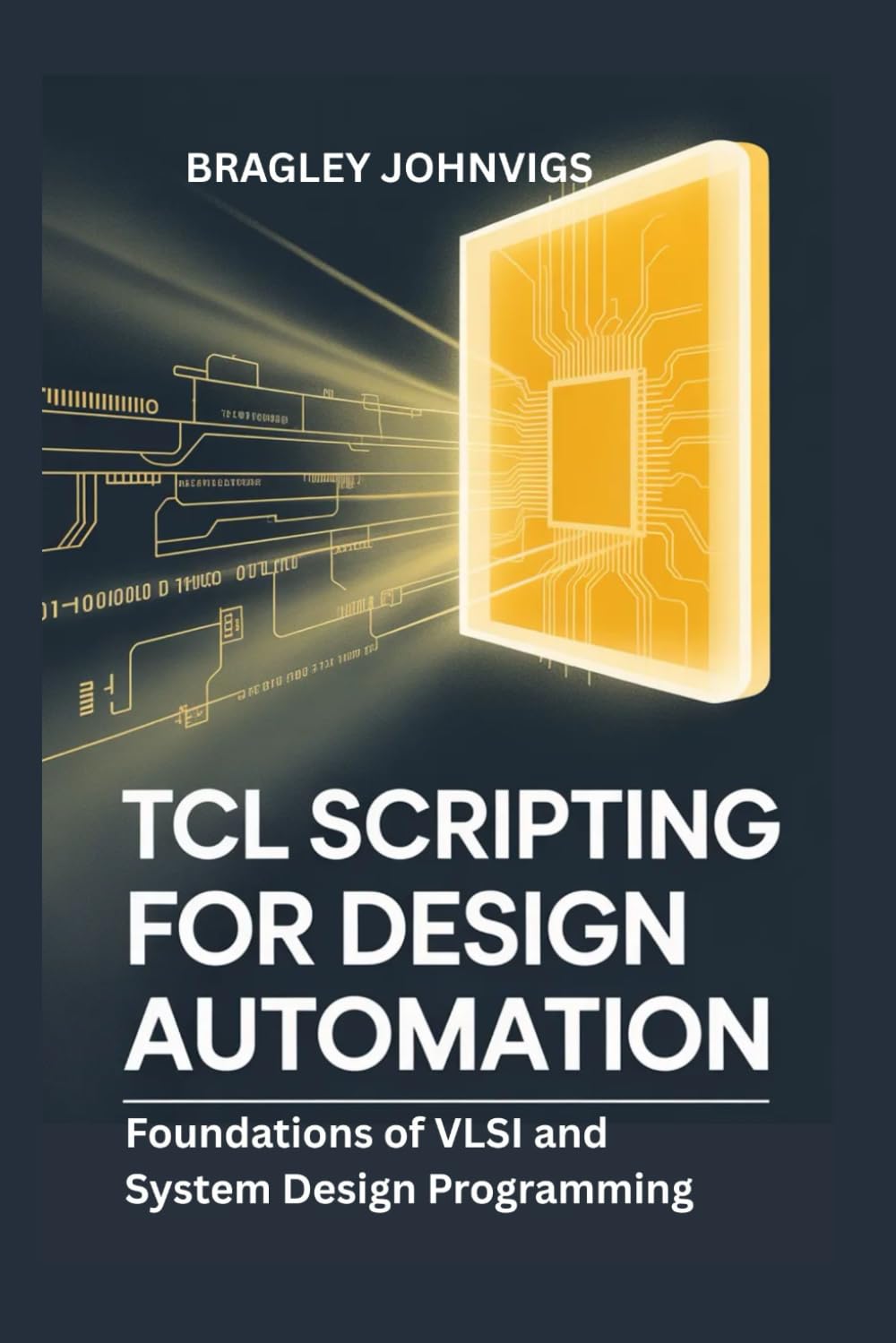 TCL Scripting for Design Automation: Foundations of VLSI and System Design Programming