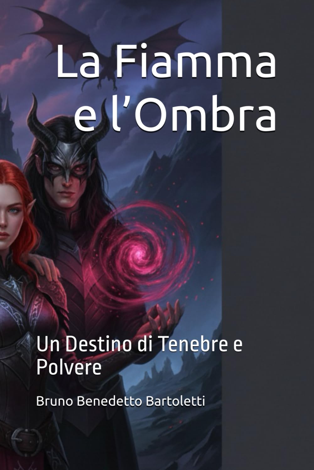 La Fiamma e l’Ombra: Un Destino di Tenebre e Polvere: 1 (Romantasy)