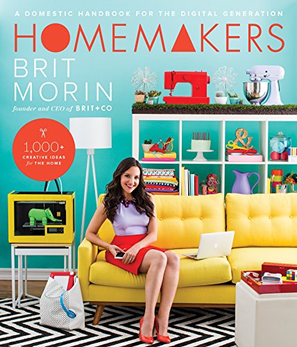 Homemakers: A Domestic Handbook for the Digital Generation – Reimagining Creative Living and Modern Making for the Twenty-First Century