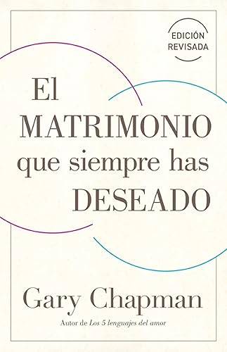 El matrimonio que siempre has deseado (Spanish Edition)
