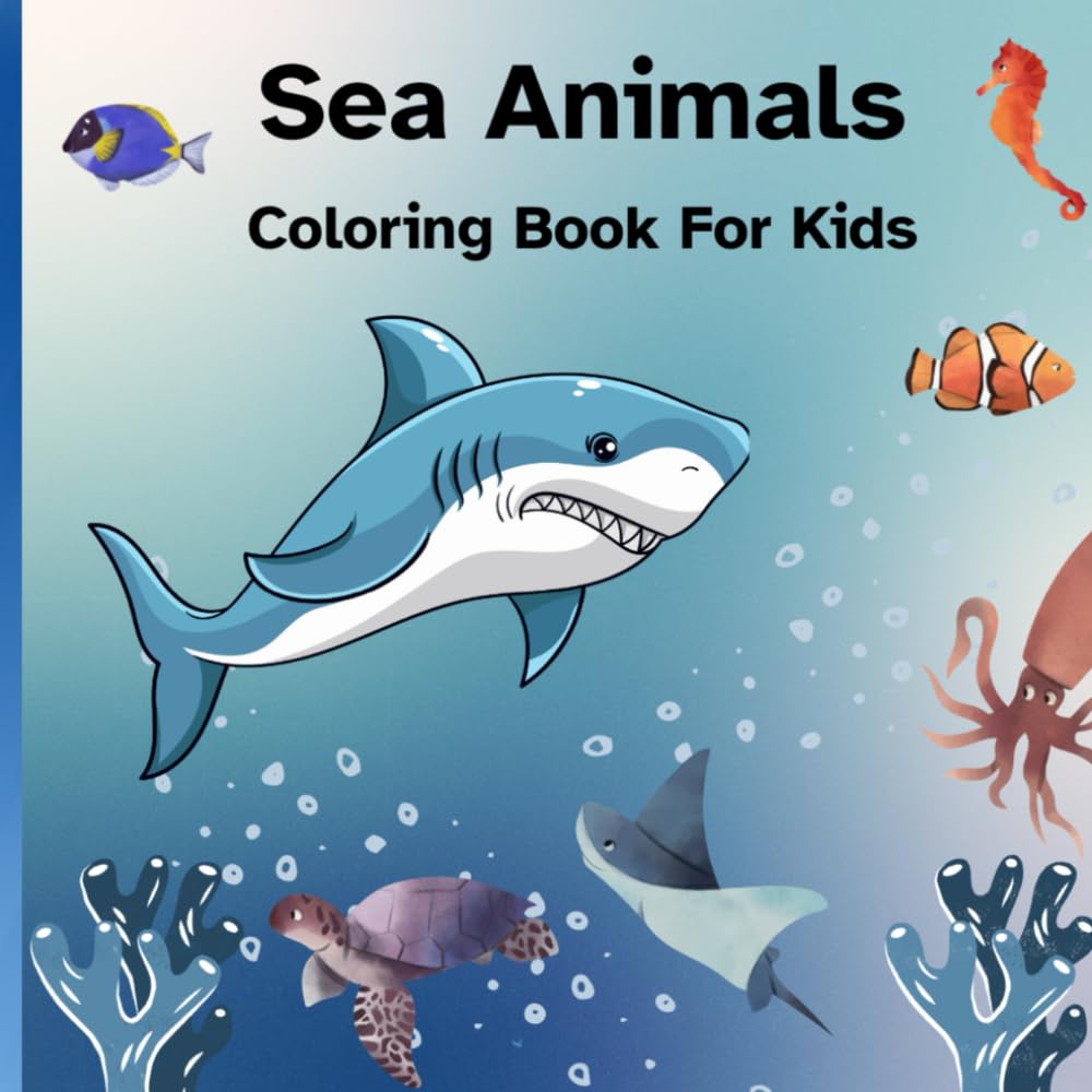 Sea Animals Coloring Book for Kids: Fun & Easy Ocean Creatures Coloring Pages for Kids Ages 3-7
