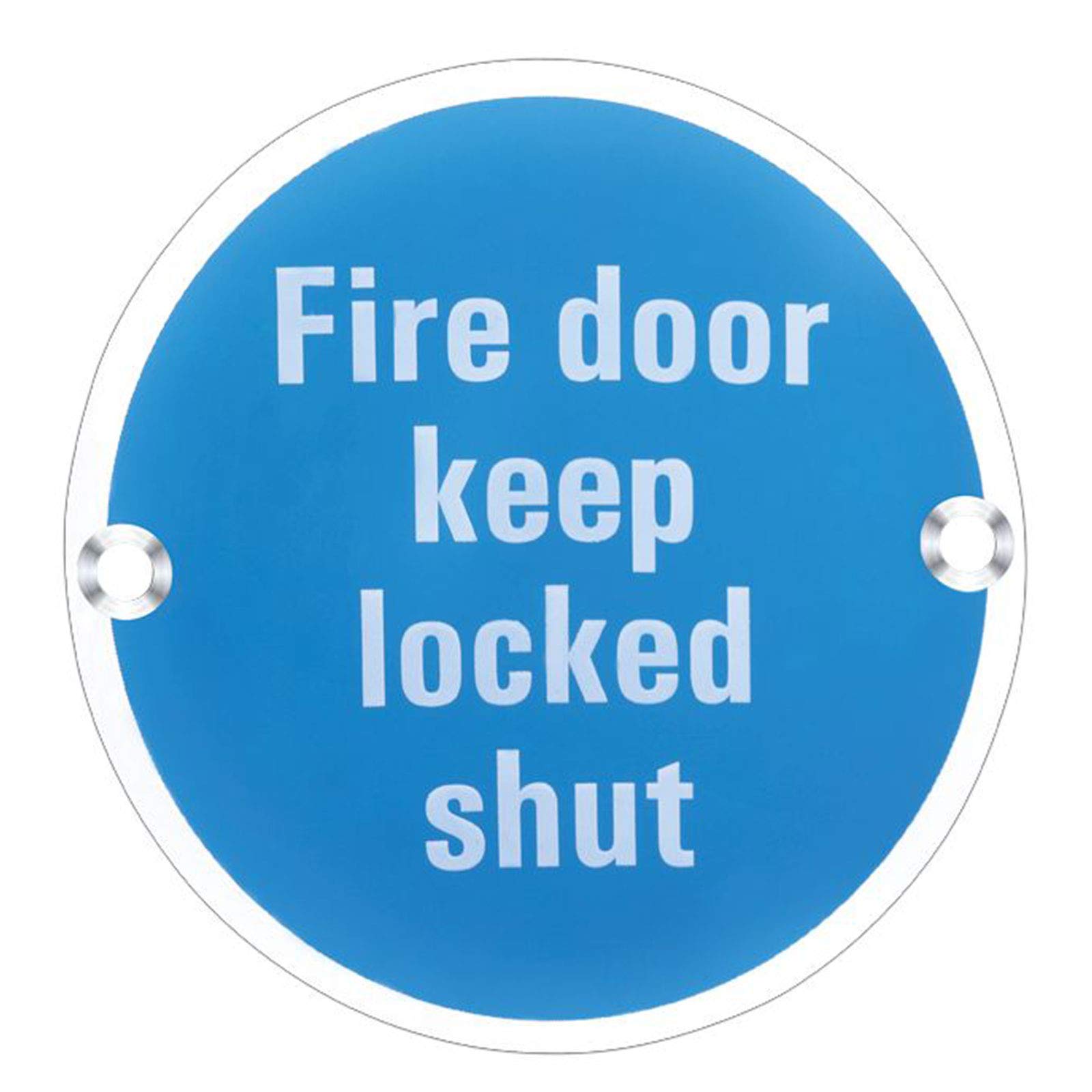 Zoo Hardware Signage - Fire Door Keep Locked Shut - 76Mm Dia - Polished Stainless