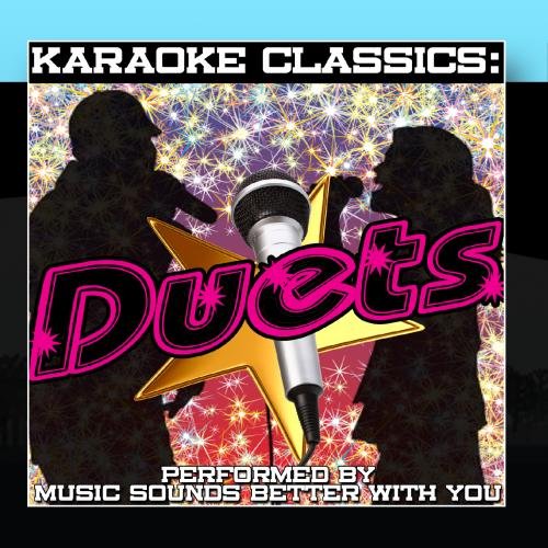 Music Sounds Better With You Karaoke Classics Duets! Music