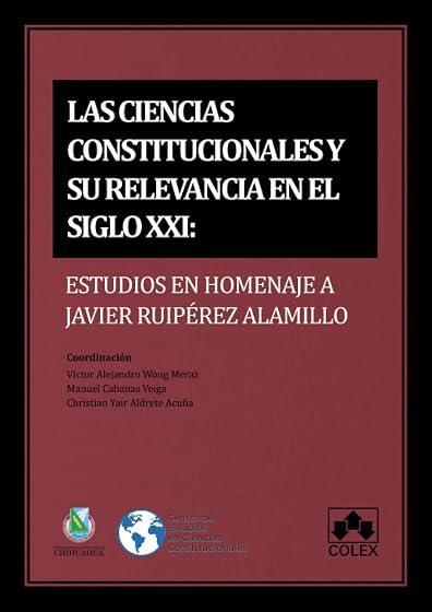 Ciencias Constitucionales y Su Relevancia en el Siglo XXI. Estudios en