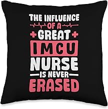 The Influence Of A Great ICMU Nurse, Intermediate Care Unit Throw Pillow
