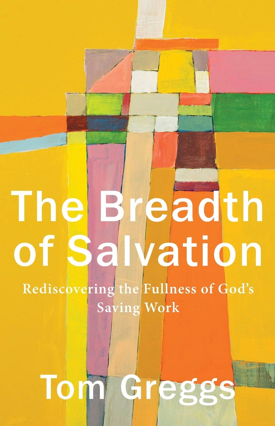 The Breadth of Salvation: Rediscovering the Ful. Greggs<|