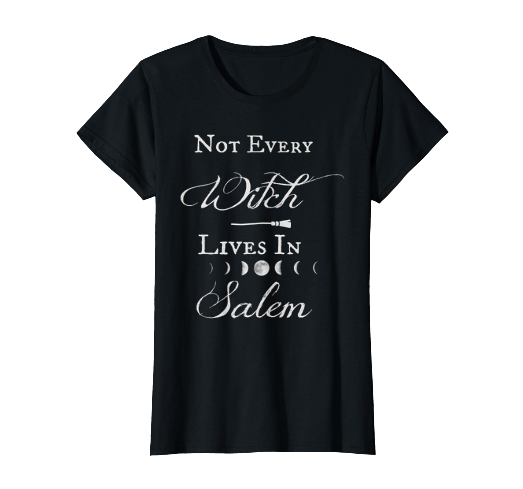 Not Every Witch Lives in Salem Halloween Witchy Goth Wiccan T-Shirt