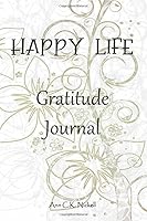 Happy Life Gratitude Journal 1733626077 Book Cover