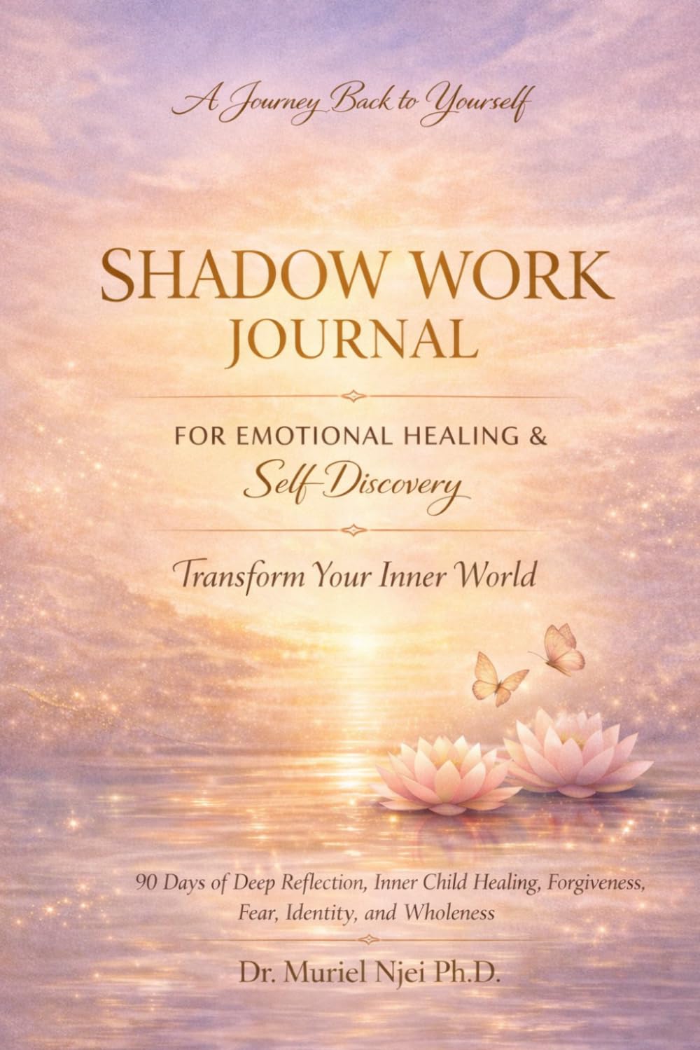 Shadow Work Journal for Emotional Healing: 90 Days of Guided Prompts for Inner Child Healing, Forgiveness, Self-Discovery, and Spiritual Wholeness