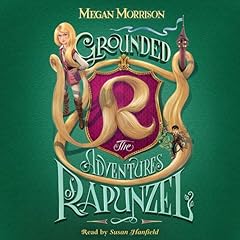 Grounded: The Adventures of Rapunzel (Tyme #1) Audiobook By Megan Morrison cover art