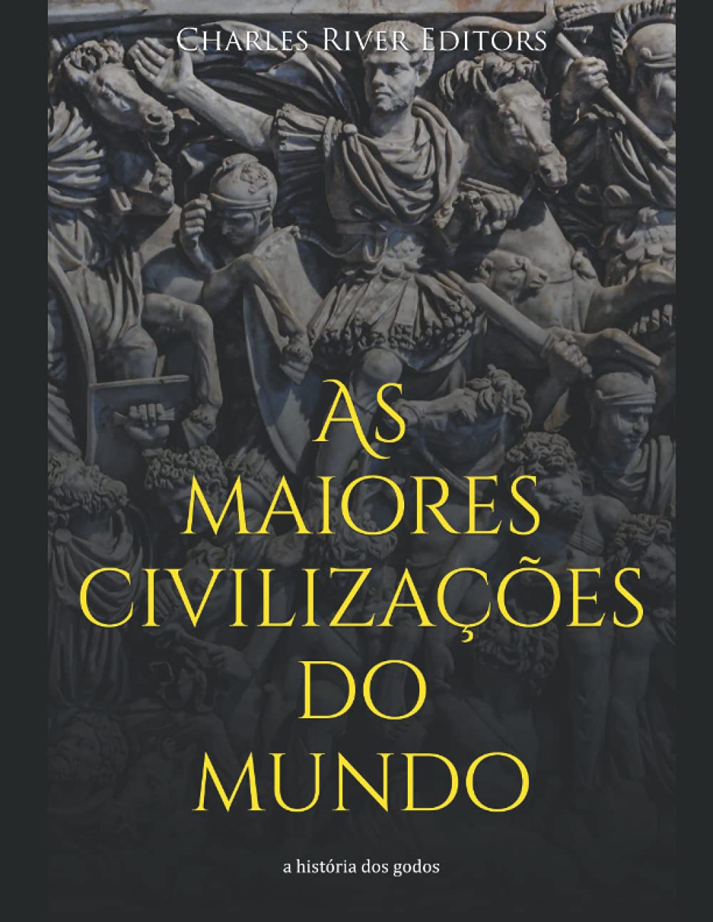 As maiores civilizações do mundo: a história dos godos (Portuguese Edition)