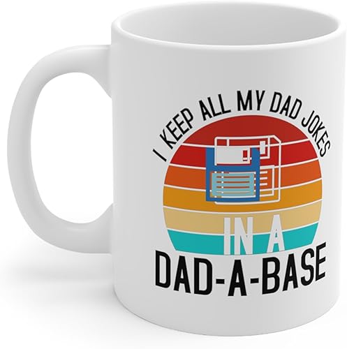 I Keep All My Dad Jokes In A Dad-A-Base 11 oz Coffee Mug
