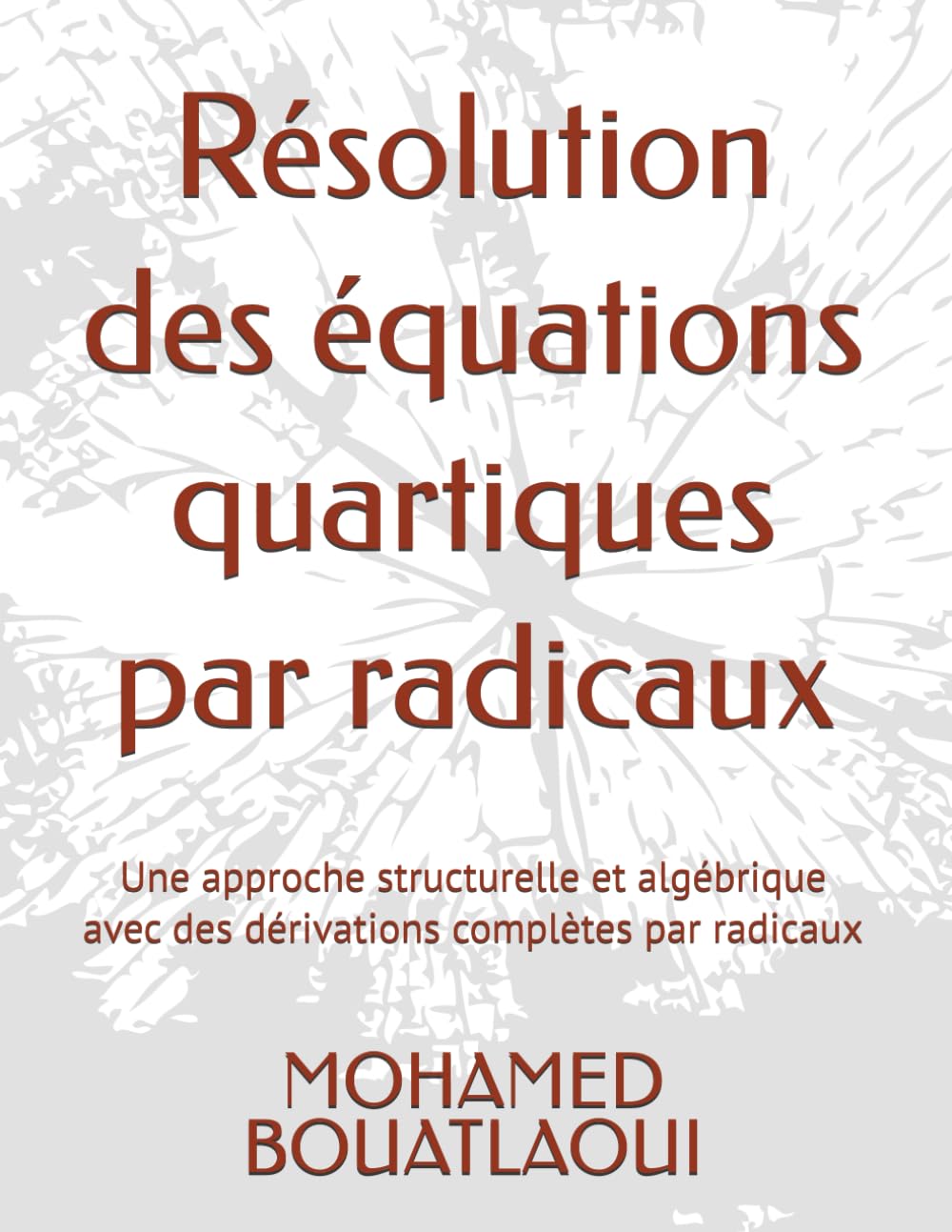 Résolution des équations quartiques par radicaux: Une approche structurelle et algébrique avec des dérivations complètes par radicaux