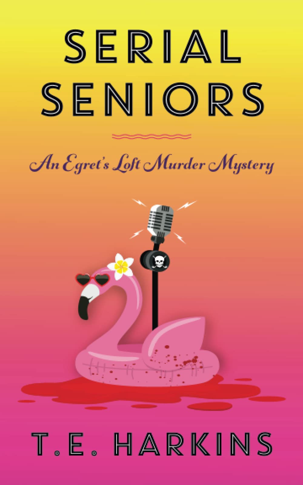 Serial Seniors: An Egret's Loft Cozy Murder Mystery (Egret's Loft Murder Mysteries)