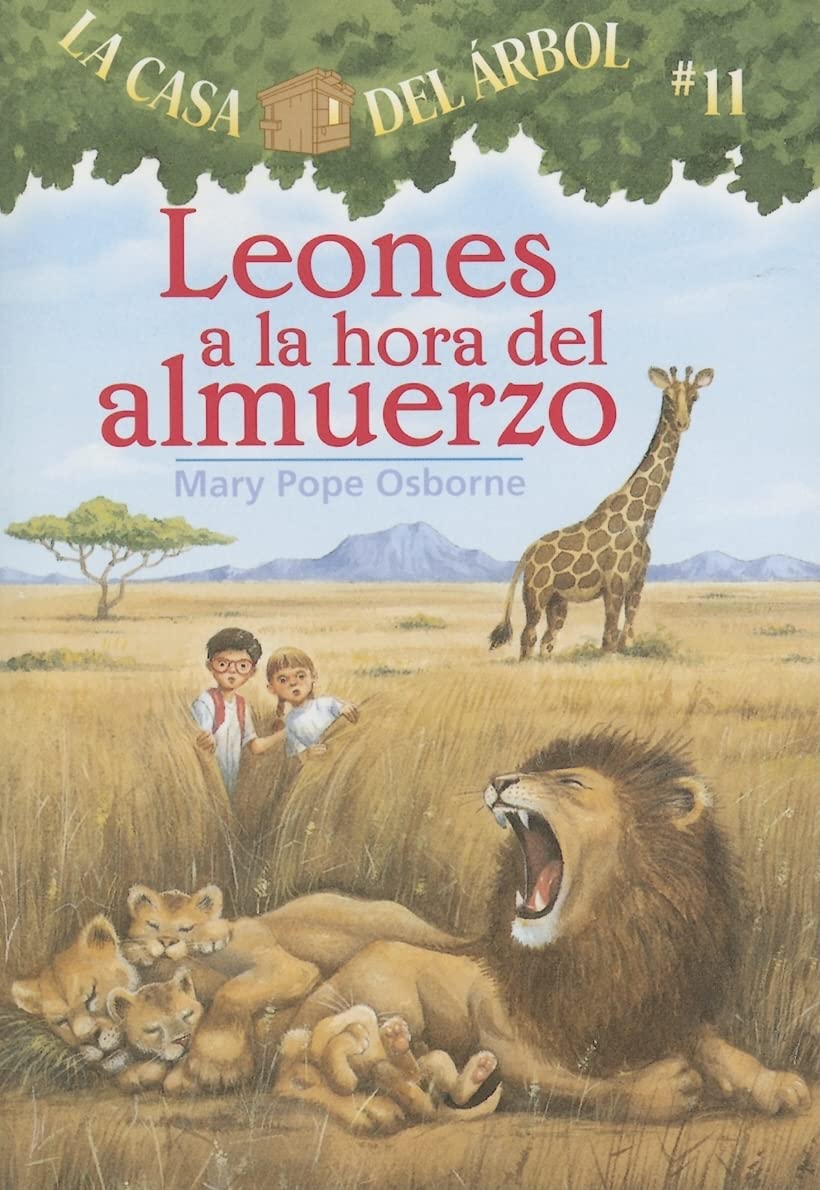 Leones a La Hora Del Almuerzo / Lions at Lunchtime (La Casa Del Arbol / Magic Tree House, 11) (Spanish Edition)