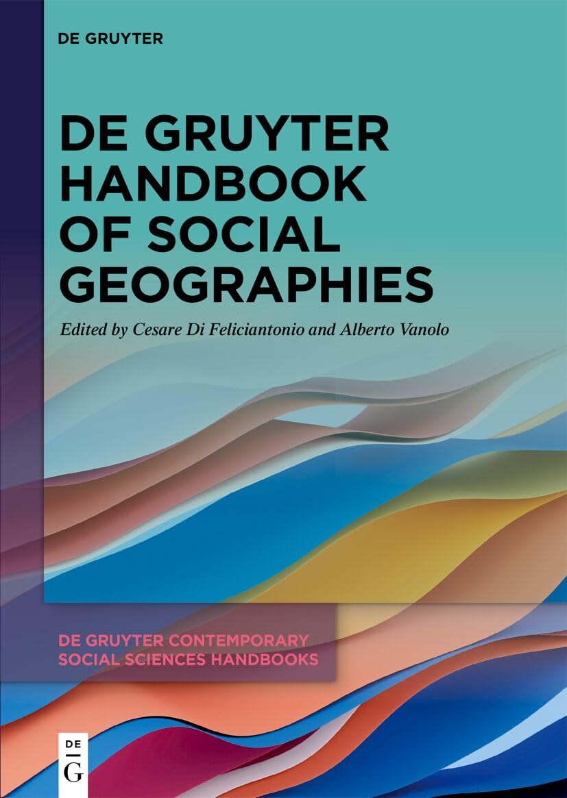 De Gruyter Handbook of Social Geographies: 41 (De Gruyter Contemporary Social Sciences Handbooks, 41)
