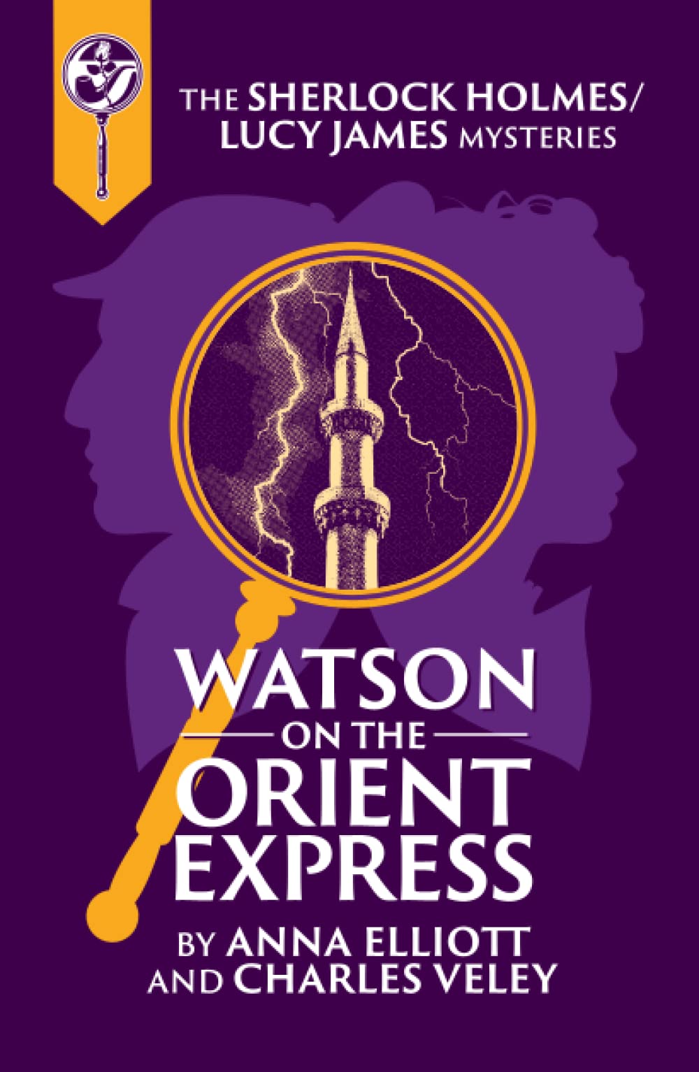 Watson on the Orient Express: A Sherlock Holmes and Lucy James Mystery