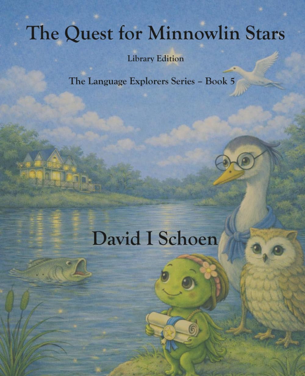 The Quest for Minnowlin Stars - Library Edition: The Language Explorers Series - Volume 5 - Growth (The Language Explorer Series - Library Editions - Full Color Hardcovers and Paperbacks)