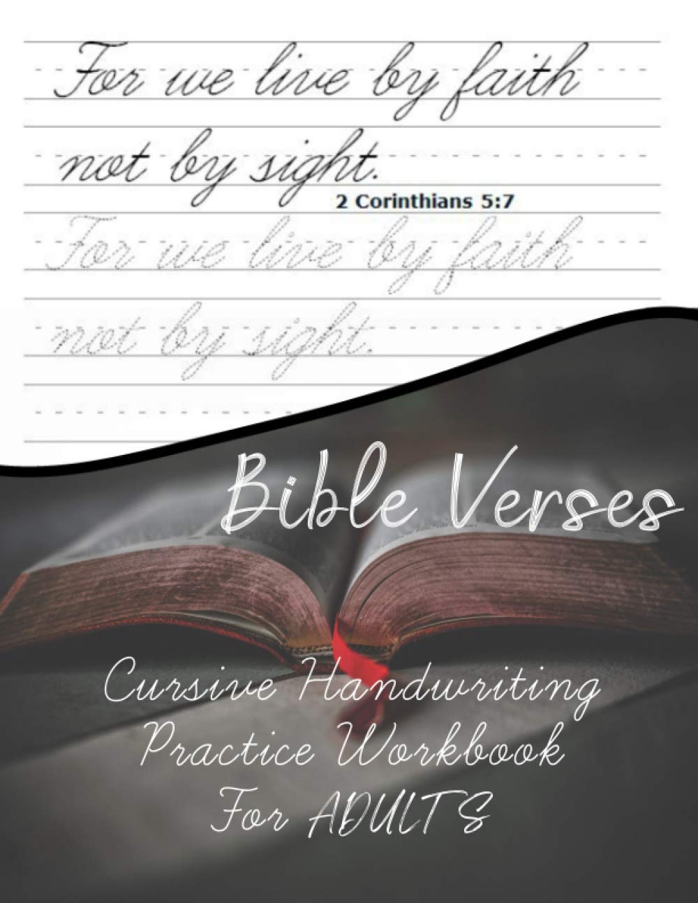 Bible Verses Cursive Handwriting Practice Workbook: Writing In Full Sentences With 100 Inspirational Bible Scripture & Verses to Memorize for Adults
