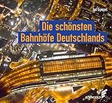  Die schönsten Bahnhöfe Deutschlands