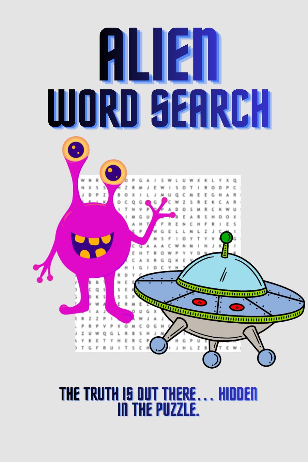 Alien Word Search: Alien & UFO Word Search Puzzles with Space Creatures and Cosmic Challenges for Kids, Teens & Adults