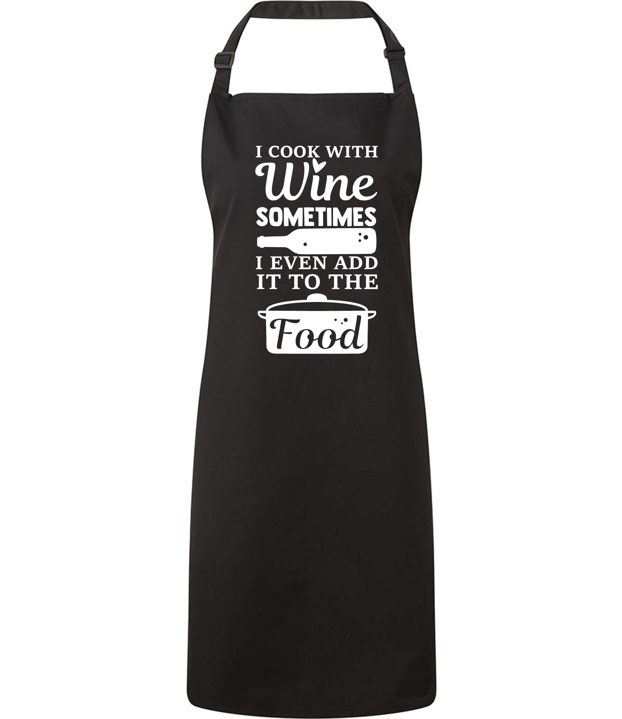 60 Second Makeover Limited I Cook With Wine Sometimes I Even Put It In The Food Black Apron Novelty
