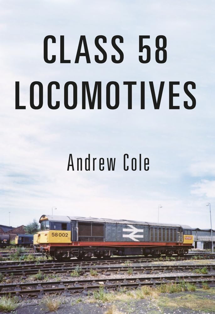 Class 58 Locomotives.by Cole  New 9781445662121 Fast Free Shipping**