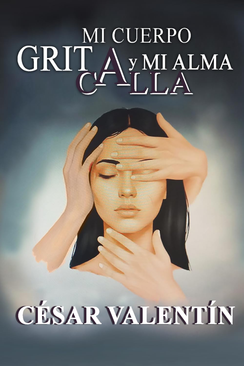 Mi Cuerpo Grita y Mi Alma Calla