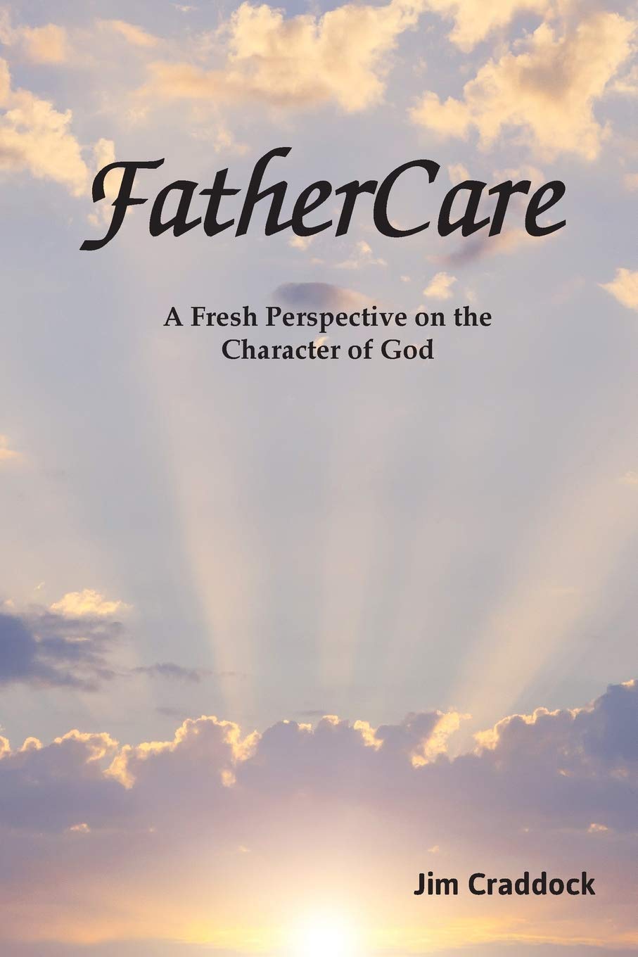 FatherCare: A Fresh Perspective on the Character of God
