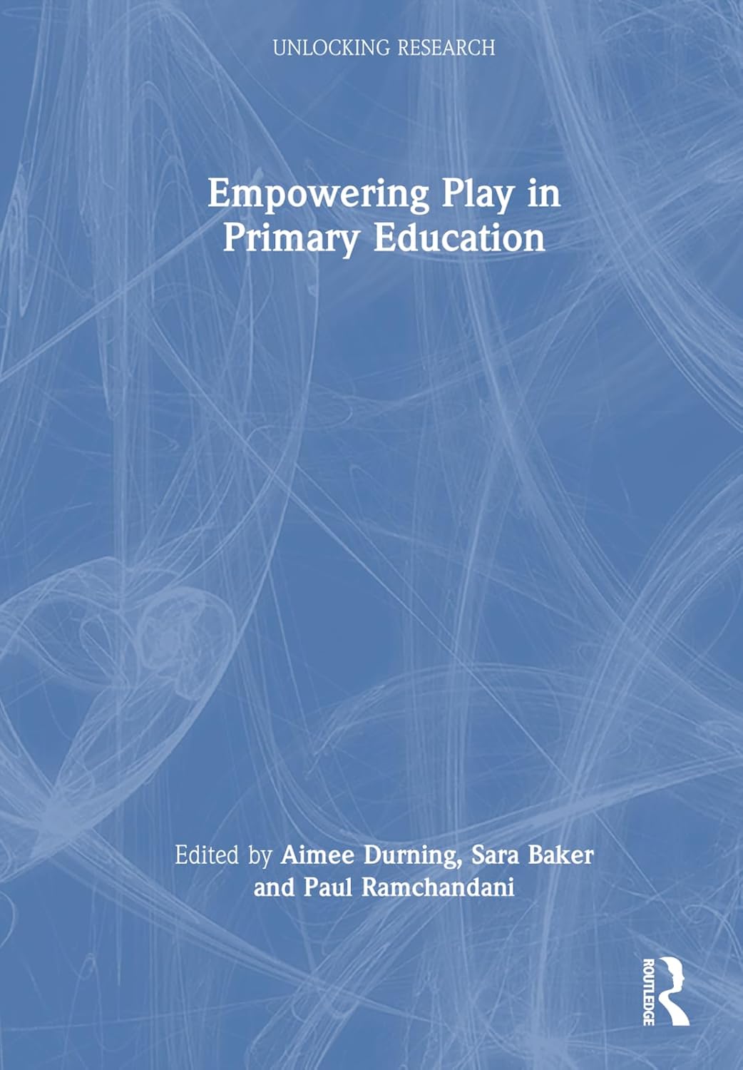 Empowering Play in Primary Education (Unlocking Research)