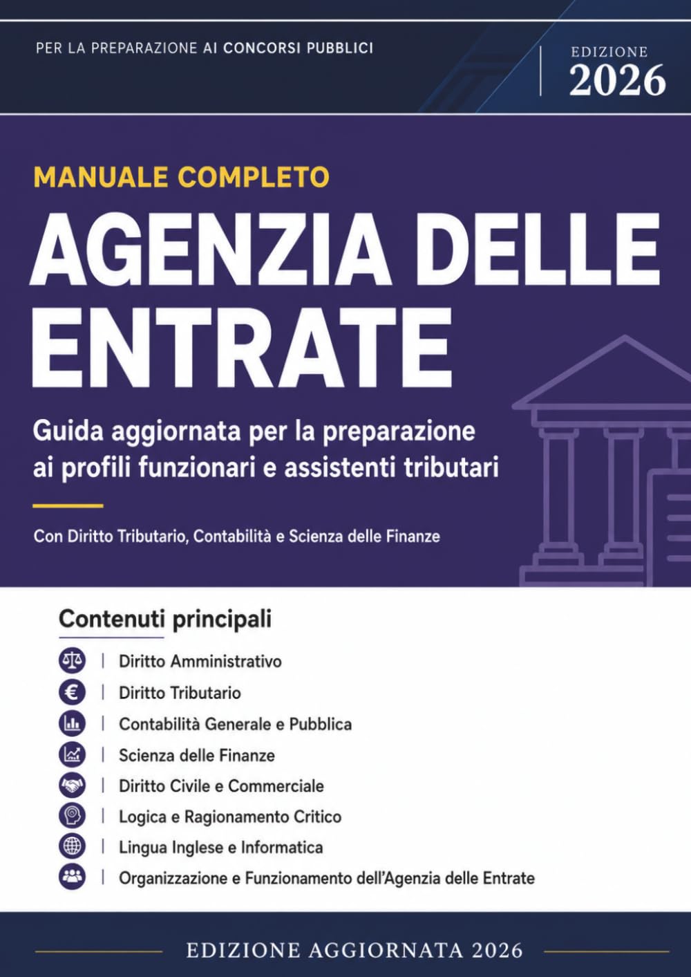 Manuale Completo per il Concorso Agenzia delle Entrate: Guida aggiornata per la preparazione ai profili funzionari e assistenti tributari con ... Contabilità, Scienza delle Finanze