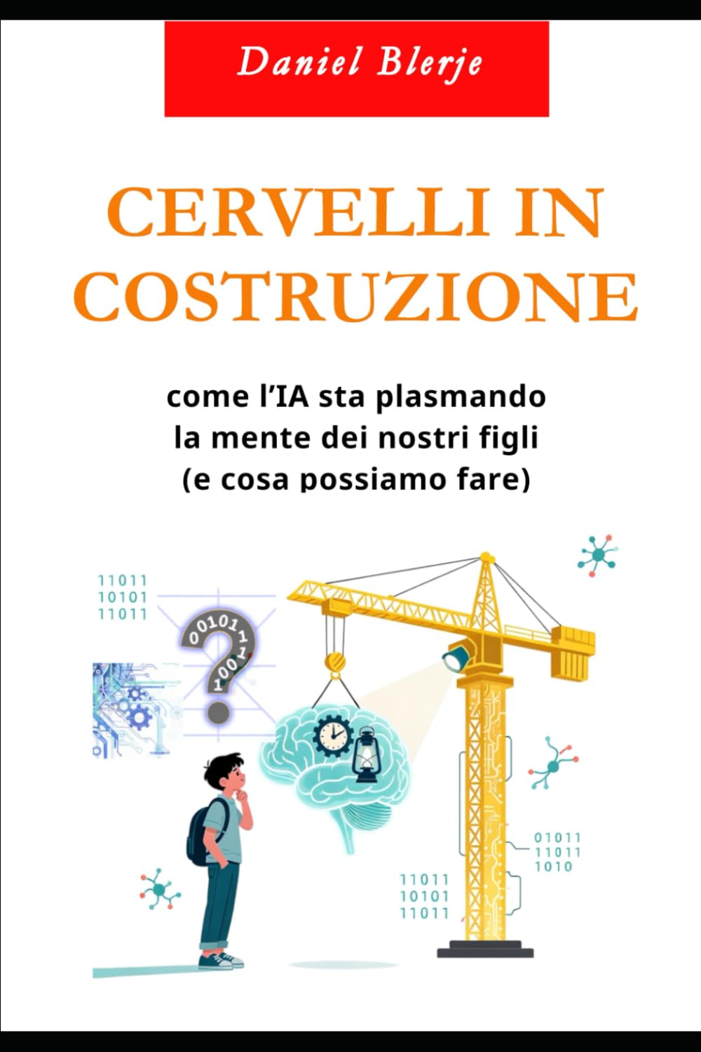 CERVELLI in COSTRUZIONE: Come l'IA sta plasmando la mente dei nostri figli (e cosa possiamo fare)