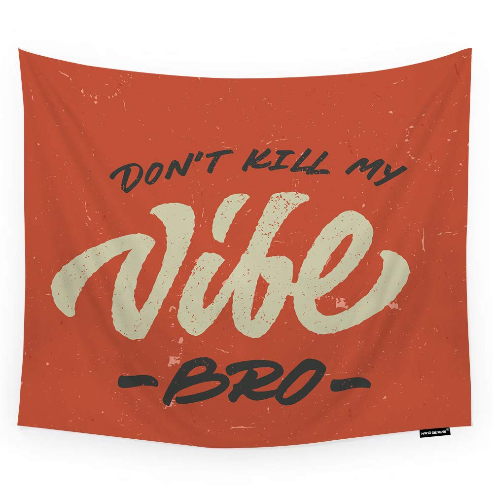HGOD DESIGNS Quote Tapestry Wall Hanging Vintage Funny Slogan Don't Kill My Vibe Bro Room Decorative Wall Tapestry for Men/Women/Girl/Boy Polyester 60"X40"