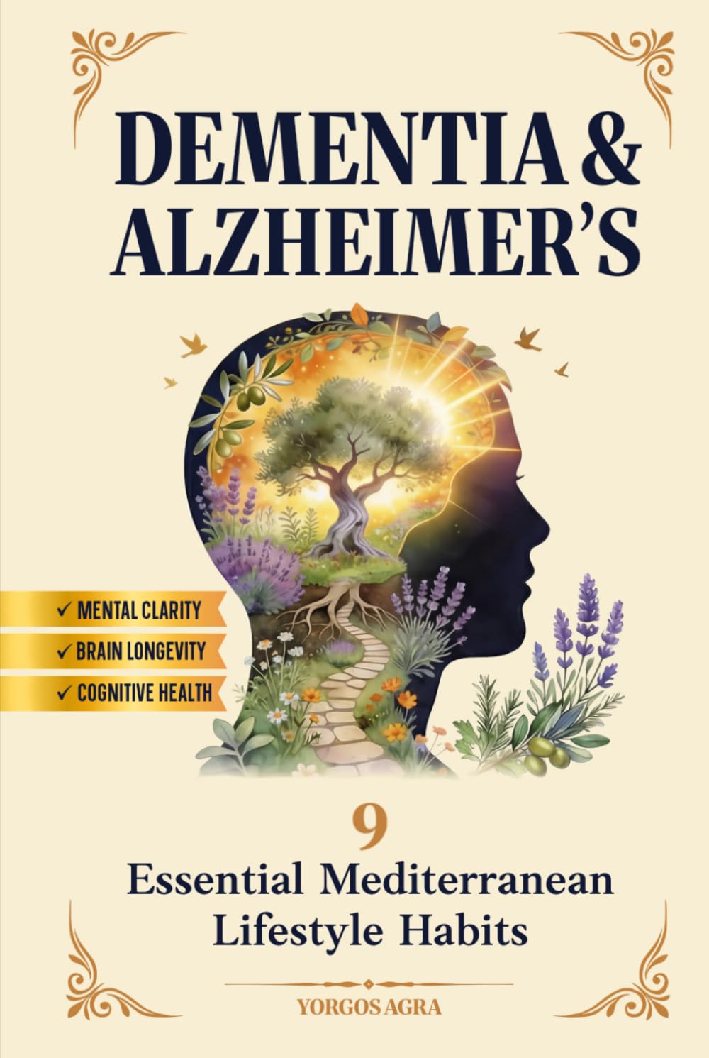 Protect Your Brain from Dementia and Alzheimer’s: 9 Essential Mediterranean Lifestyle Habits for Mental Clarity, Brain Longevity & Cognitive Health