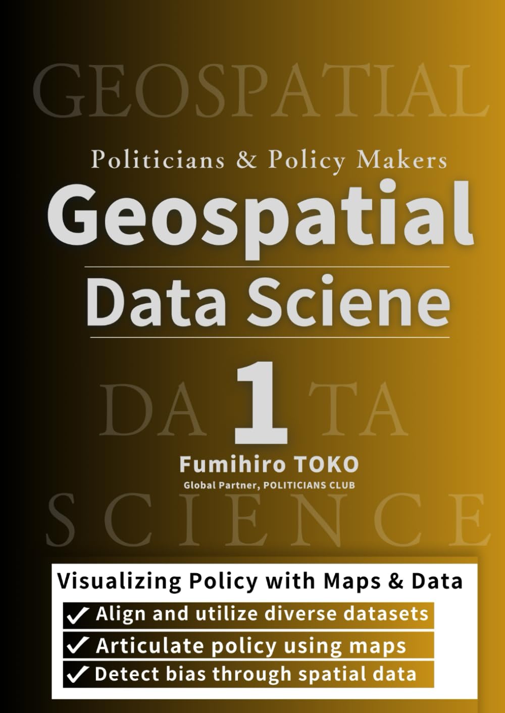 Geospatial Data Science for Politicians and Policy Makers: Volume 1 — Visualization