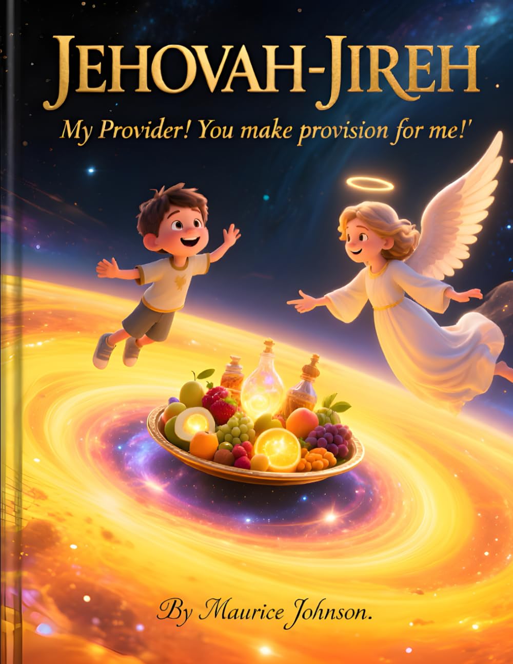 Jehovah Jireh: My Provider! You Make Provision For Me! (The Names of God Series)