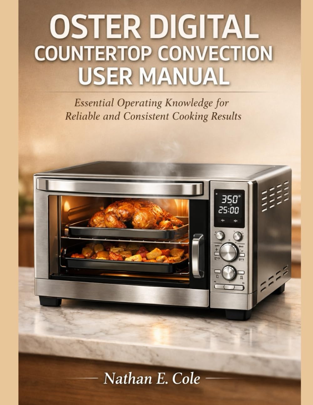 OSTER DIGITAL COUNTERTOP CONVECTION USER MANUAL: Essential Operating Knowledge for Reliable and Consistent Cooking Results