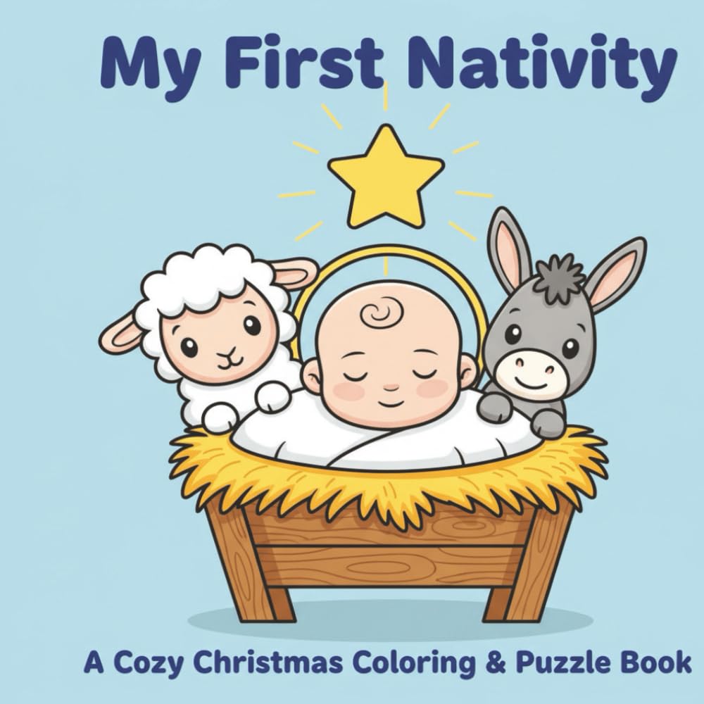My First Nativity: A Christmas Story, Coloring & Word Search Adventure: Color the Story of Baby Jesus with Simple Stories and Friendly Activities and Word Search Puzzles!